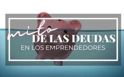 Uno de los mitos más grandes de ser emprendedor