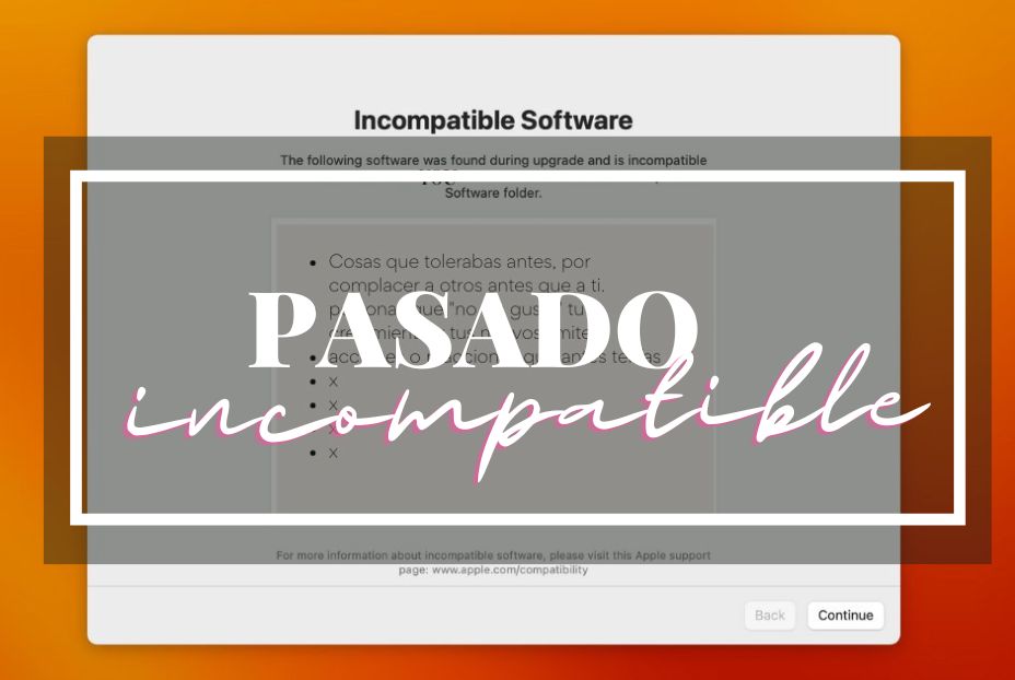 Cuando tu pasado ya no es compatible con tu nuevo YO